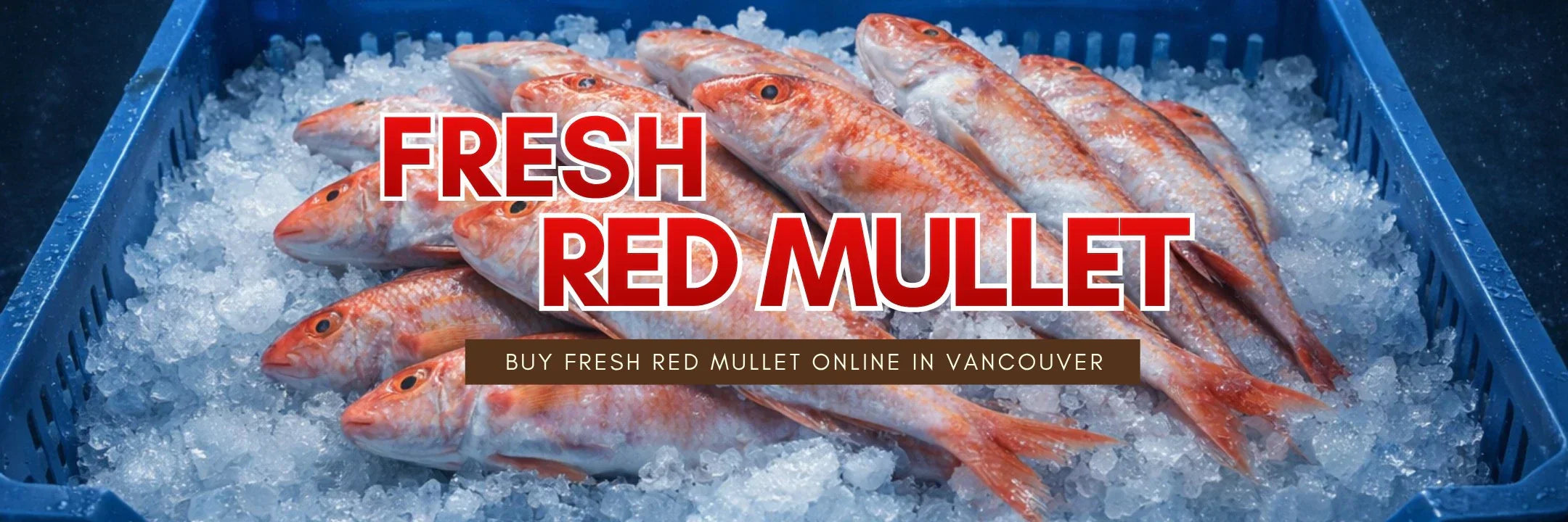 Where to Buy Fresh Red Mullet in Vancouver